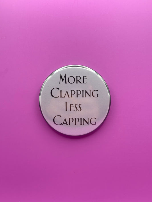 More Clapping Less Capping